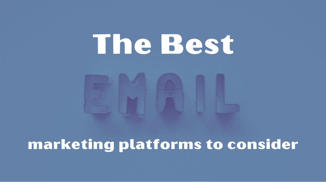 The best email marketing platforms to consider Nigel Campbell